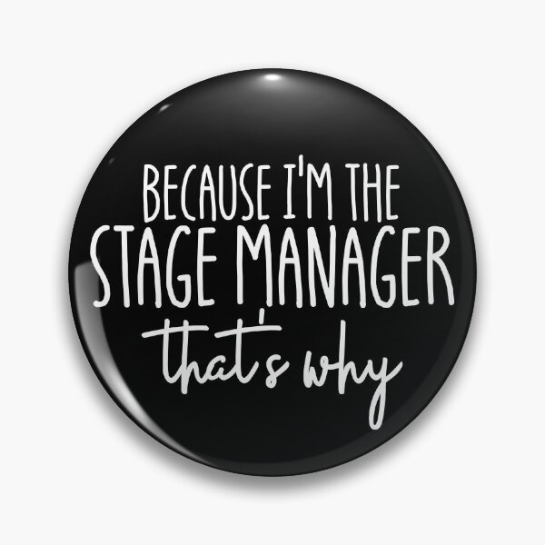 Item preview, Because I'm The Stage Manager That's Why Stage Manager Gear designed and sold by DynamicDesign.