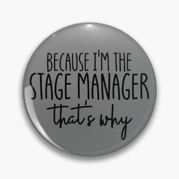 Item preview, Because I'm The Stage Manager That's Why Stage Manager Gear designed and sold by DynamicDesign.
