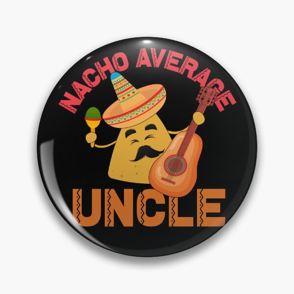 Item preview, Nacho Average Uncle Cinco de Mayo Uncle Gear designed and sold by DynamicDesign.