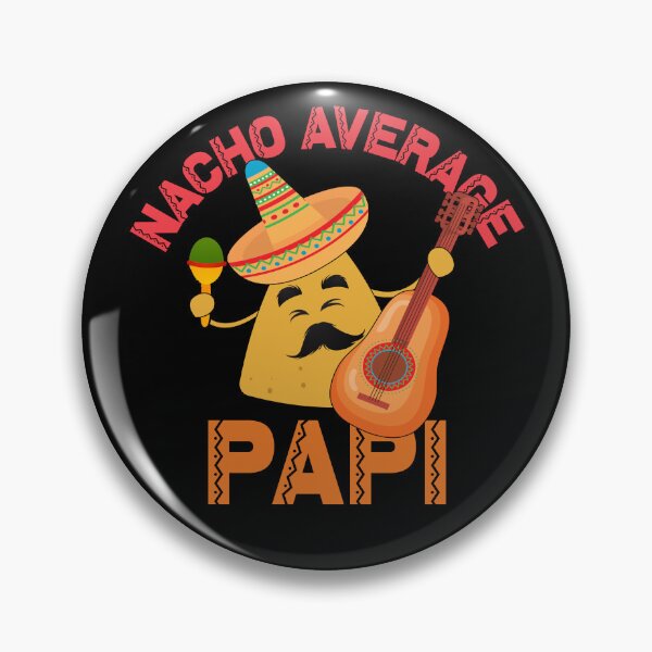 Item preview, Nacho Average Papi Cinco de Mayo Nacho Average Papi Gear designed and sold by DynamicDesign.