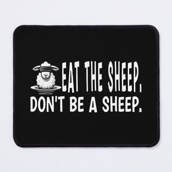 Item preview, EAT THE SHEEP. DON'T BE A SHEEP. Independent Free Thinkers, Non Brainwashed, Facts Seekers, Blindfolded Sheep Graphic | Thoughts Collection designed and sold by Made by Tamar.