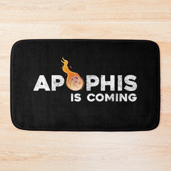 Item preview, Apophis is coming Asteroid Comet Meteor Earth designed and sold by levdone.