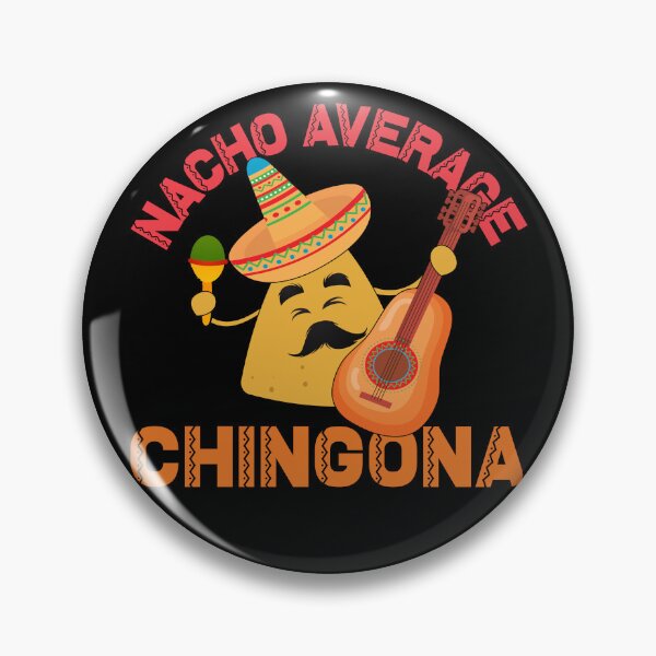 Item preview, Nacho Average Chingona Cinco de Mayo Chingona Gear designed and sold by DynamicDesign.