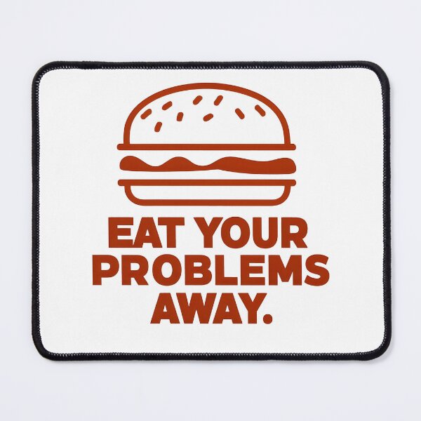 Item preview, Eat Your Problems Away: A Delicious Solution designed and sold by SplashTastic.