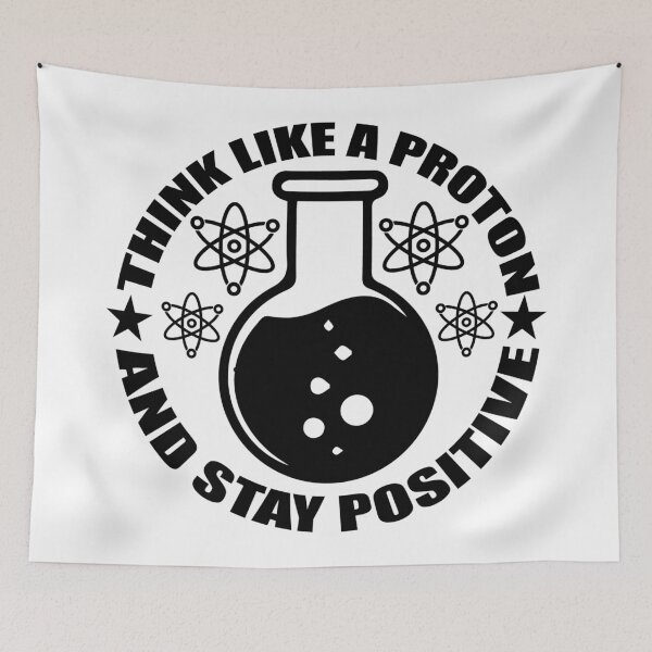 Item preview, Think Like A Proton And Stay Positive  designed and sold by Hairball-Pets.