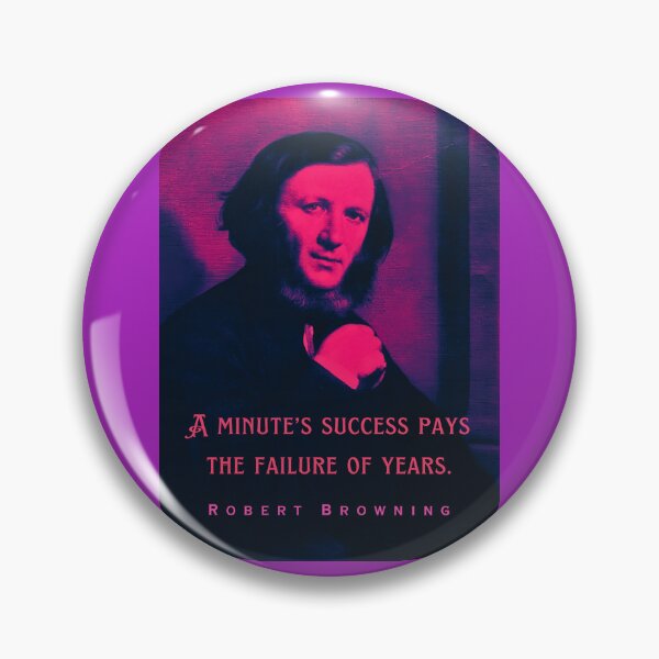 Item preview, Robert Browning portrait and quote: A minute's success pays the failure of years.  designed and sold by artbleed.