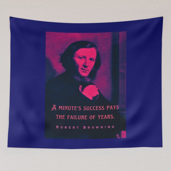 Item preview, Robert Browning portrait and quote: A minute's success pays the failure of years.  designed and sold by artbleed.