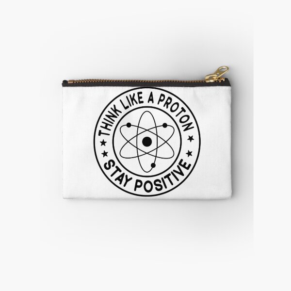 Item preview, Think Like A Proton And Stay Positive  designed and sold by Hairball-Pets.