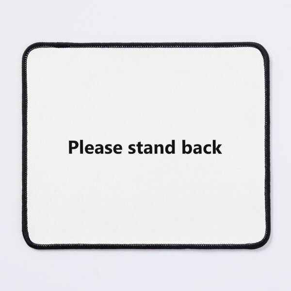 Item preview, Please stand back designed and sold by PabloBSanchez.