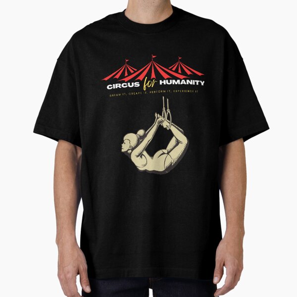 Circus for Humanity - Ariel Oversized T-Shirt
