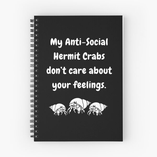 Item preview, My Anti-Social Hermit Crabs Don't Care About Your Feelings! designed and sold by Artography Designs.