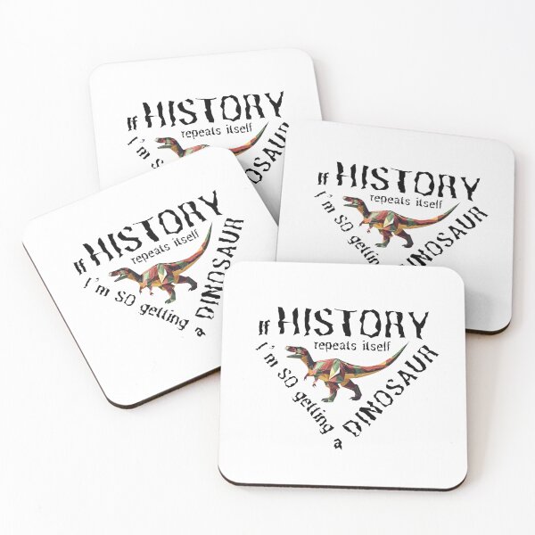 Item preview, If History Repeats Itself I am so Getting a Dinosaur designed and sold by alczar.