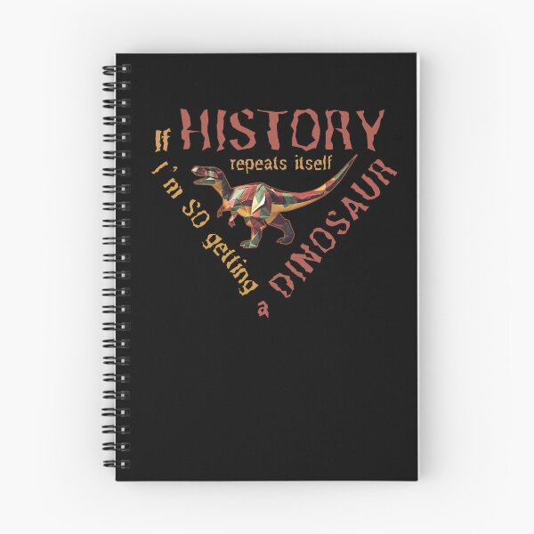 Item preview, Copy of If History Repeats Itself I am so Getting a Dinosaur designed and sold by alczar.