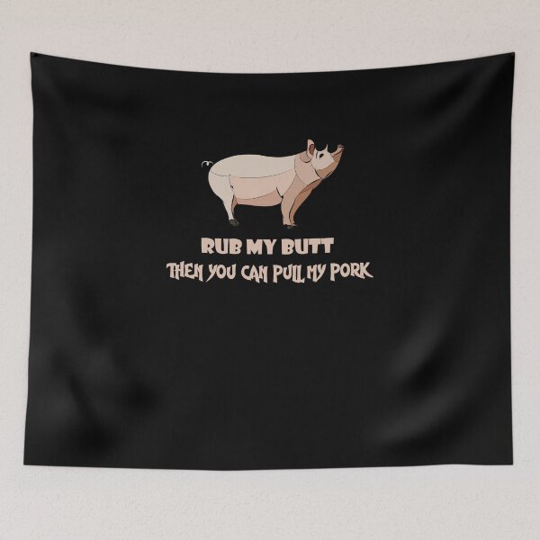 Item preview, Rub My Butt Then You Can Pull My Pork V2 designed and sold by TeeTimeGuys.