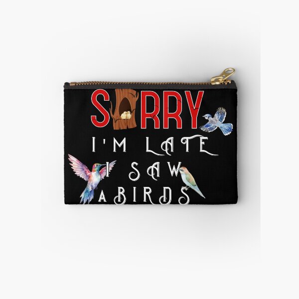 Item preview, Sorry, I'm Late Saw A Birds designed and sold by EmiAndMike.
