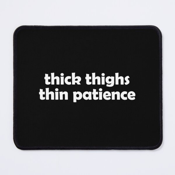 Item preview, Thick thighs thin patience designed and sold by muchhappier.