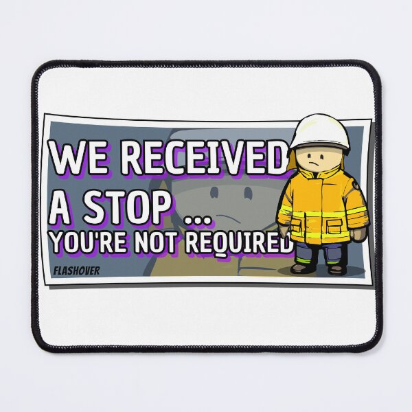 Item preview, We've received a stop, sorry! designed and sold by Flashover.
