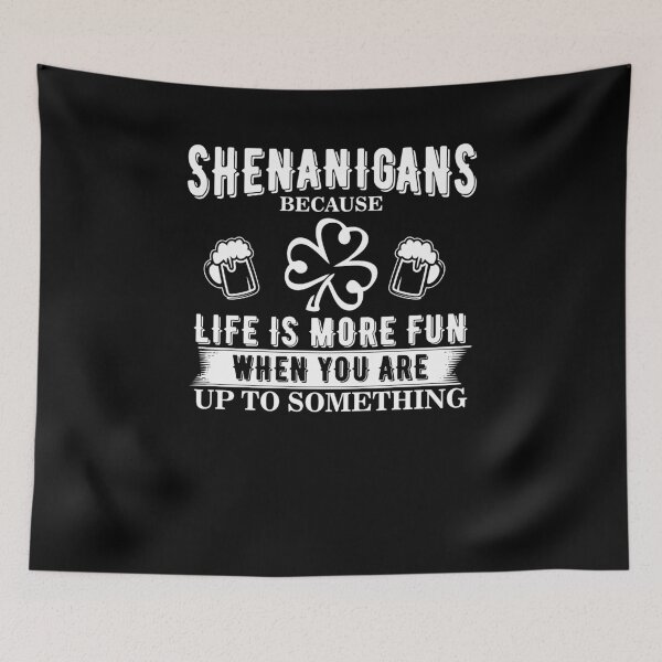 Item preview, Shenanigans Because Life Is More designed and sold by TeeTimeGuys.