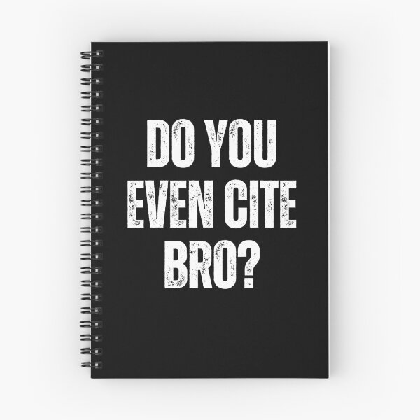 Item preview, Do You Even Cite Bro Referencing University College Thesis designed and sold by Legit Hooligan.