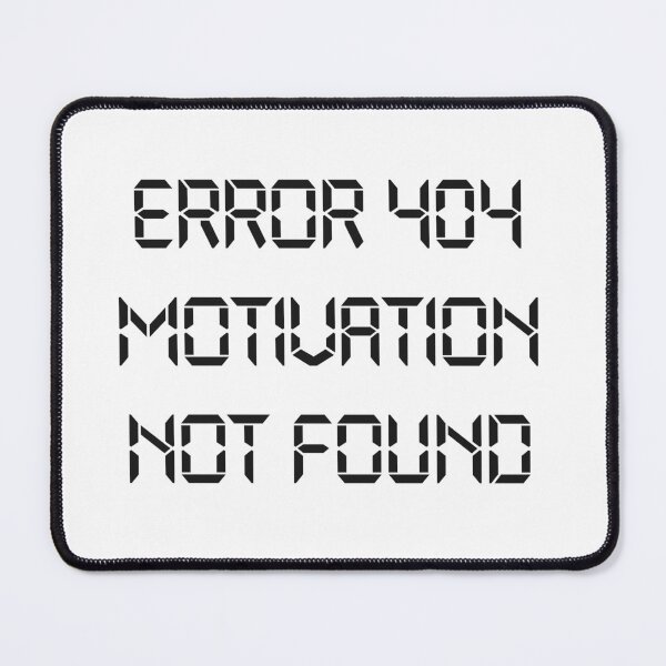 Item preview, Error 404 Motivation not found designed and sold by Code  Monkeys.