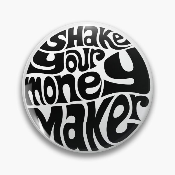 Item preview, Shake Your Money Maker designed and sold by DarkSunglasses.