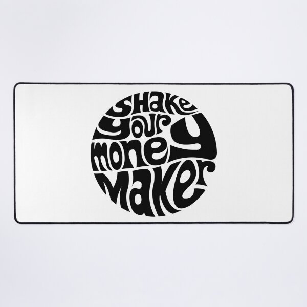 Item preview, Shake Your Money Maker designed and sold by DarkSunglasses.