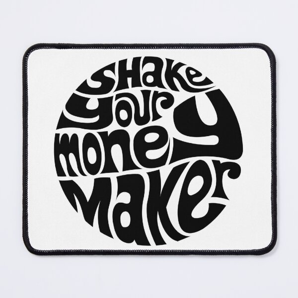 Item preview, Shake Your Money Maker designed and sold by DarkSunglasses.