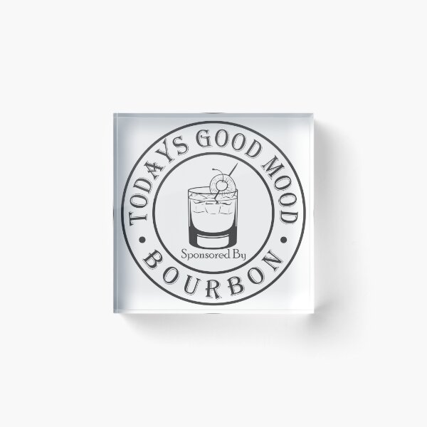 Item preview, Todays Good Mood Sponsored By Bourbon designed and sold by TheStickerForge.