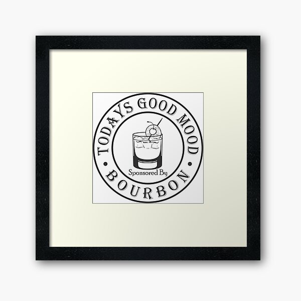 Item preview, Todays Good Mood Sponsored By Bourbon designed and sold by TheStickerForge.