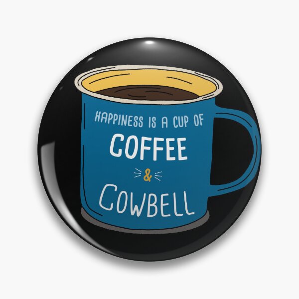 Item preview, Cowbell & Coffee is happiness designed and sold by orlumbuspirate.