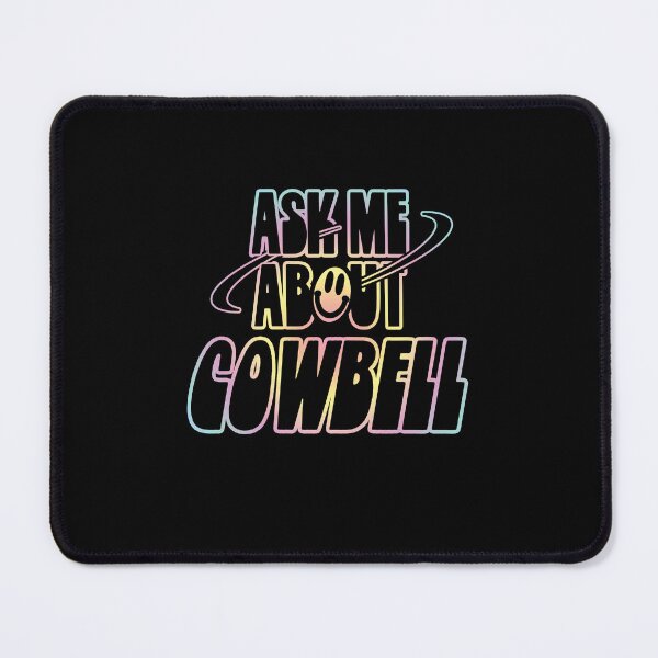 Item preview, Ask Me About Cowbell designed and sold by orlumbuspirate.