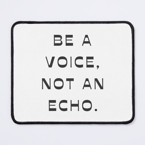Item preview, Be a Voice, Not an Echo. designed and sold by wallflowershop.