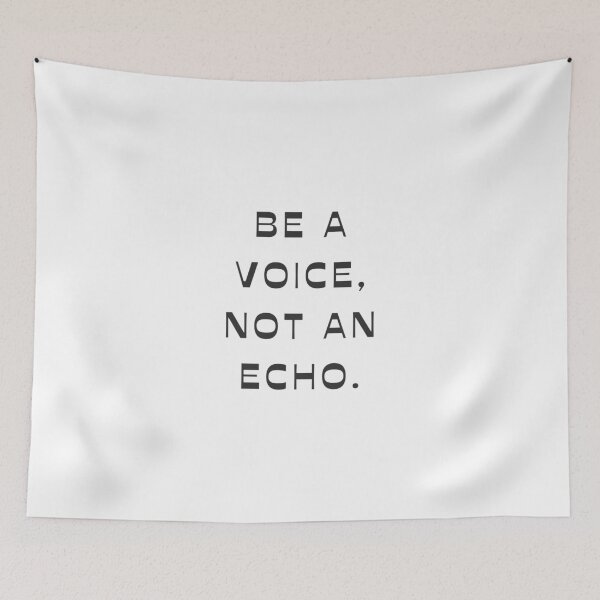 Item preview, Be a Voice, Not an Echo. designed and sold by wallflowershop.