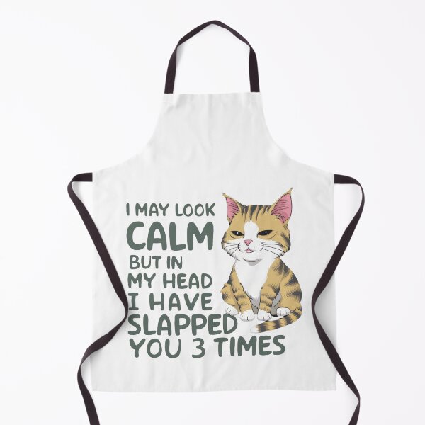 Item preview, I may look calm but in my head I have slapped you 3 times designed and sold by Krieghorn.