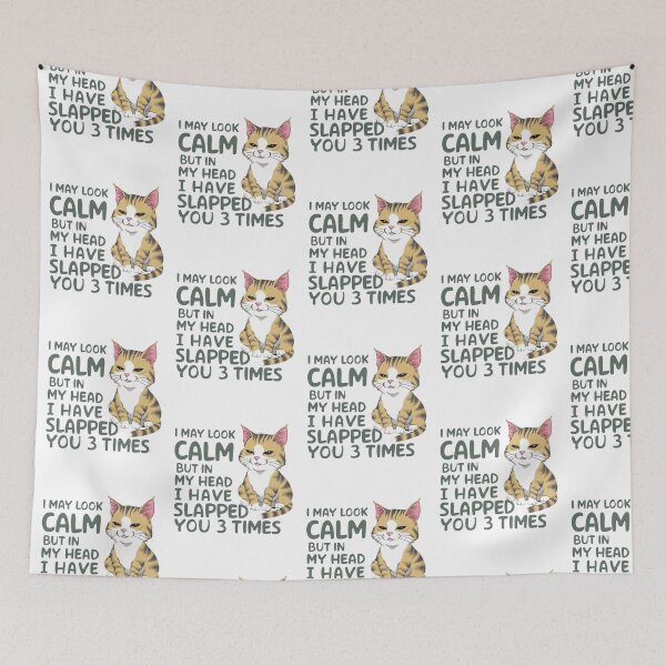 Item preview, I may look calm but in my head I have slapped you 3 times designed and sold by Krieghorn.