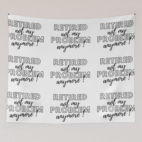 Item preview, Retired Not My Problem Anymore. designed and sold by wejollydigitals.