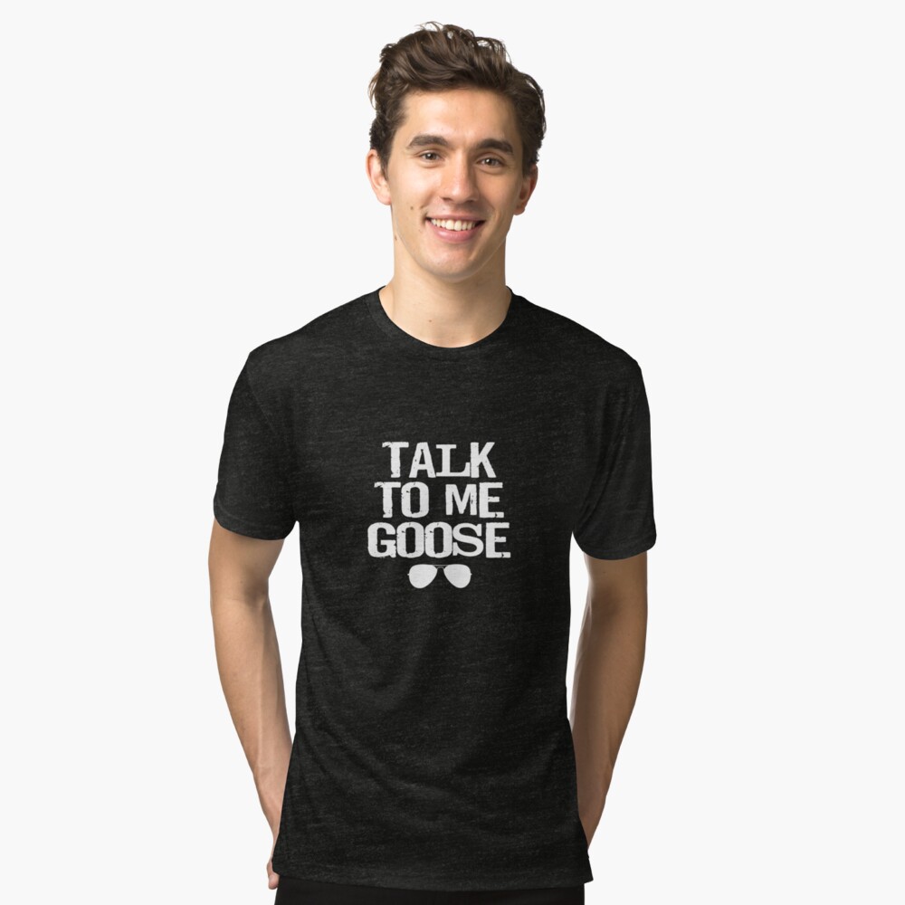 talk to me goose women's t shirt