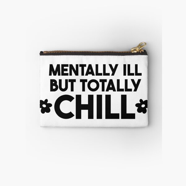 Item preview, mentally ill but totally chill designed and sold by merialnam.