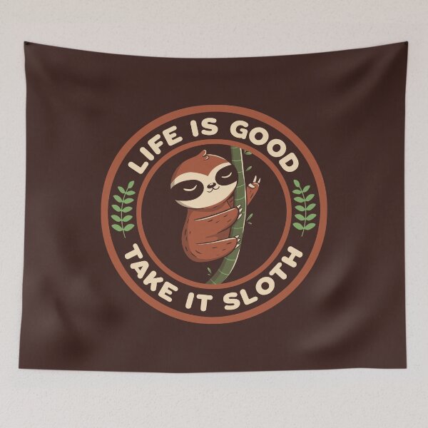 Item preview, Take it Sloth, Life is Good by Tobe Fonseca designed and sold by Tobe Fonseca®.