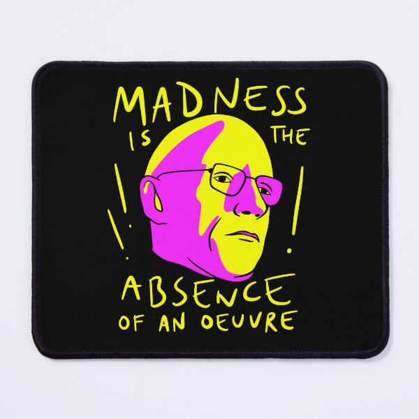 Item preview, Michel Foucault Quote - Madness Is The Absence Of An Oeuvre designed and sold by isstgeschichte.
