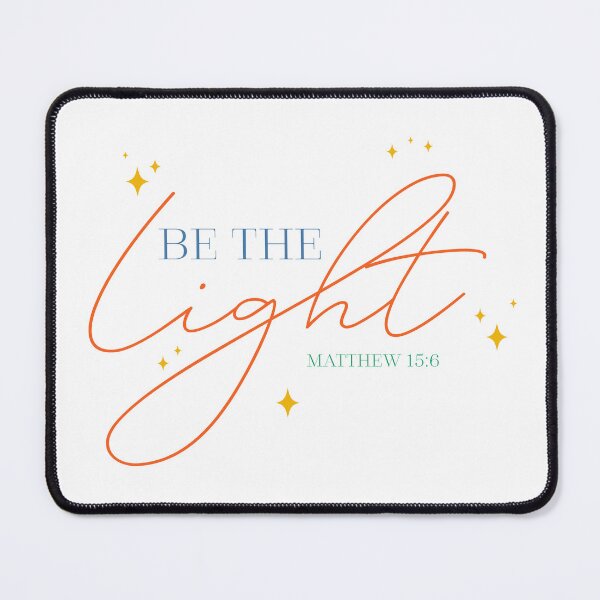 Item preview, Be the light | Matthew 15 6 | Bible Quote | Christian Collection designed and sold by Blessed Be Your Name.