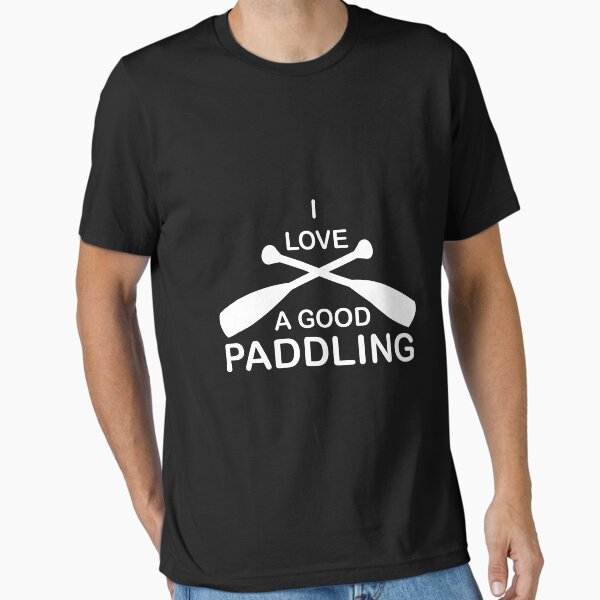 I Love a Good Paddling - white Essential T-Shirt