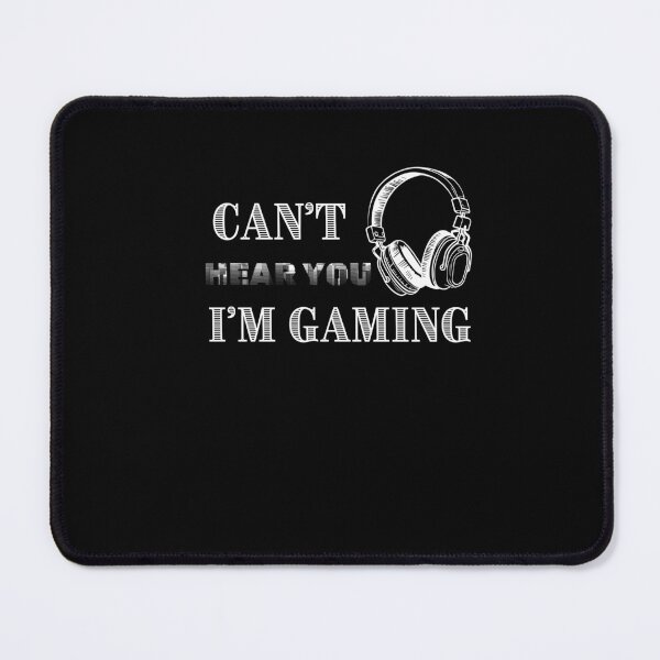 Item preview, Can't Hear You I'm Gaming - Gaming Meme designed and sold by Allentee.
