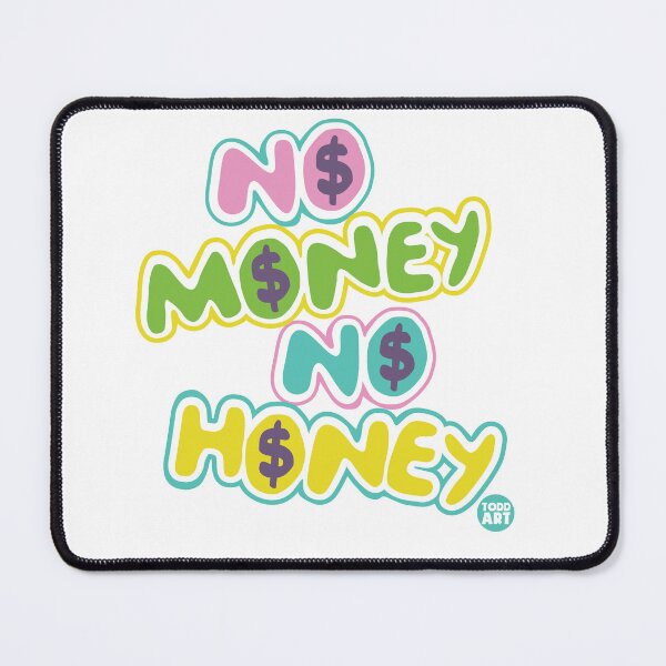 Item preview, NO MONEY NO HONEY designed and sold by TODD GOLDMAN.
