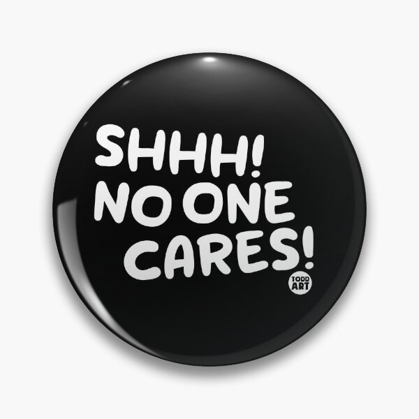 Artikelvorschau, NO ONE CARES entworfen und verkauft von TODD GOLDMAN.