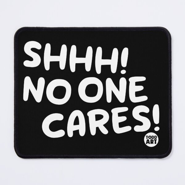 Item preview, NO ONE CARES designed and sold by TODD GOLDMAN.