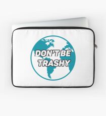 Dont Be Trashy Save The Plane Laptop Sleeve