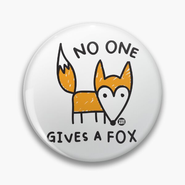 Item preview, NO ONE GIVES A FOX designed and sold by TODD GOLDMAN.