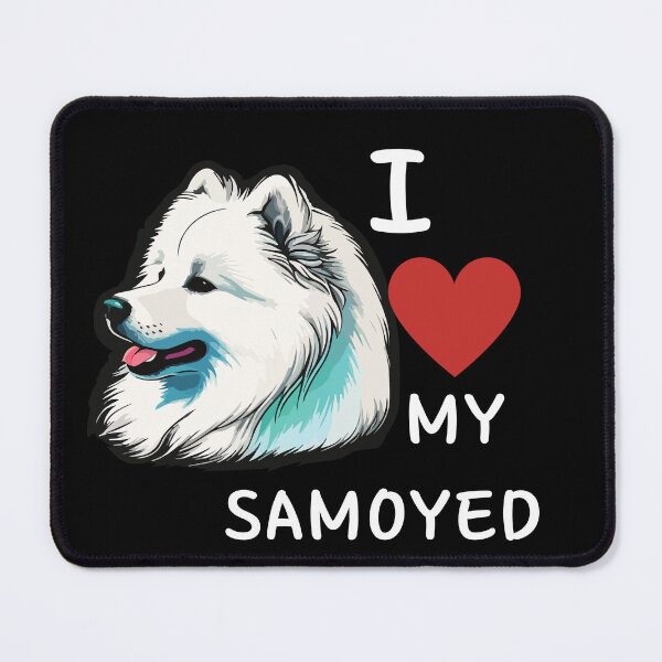 Item preview, I LOVE MY SAMOYED designed and sold by By-LuQuiRRis.
