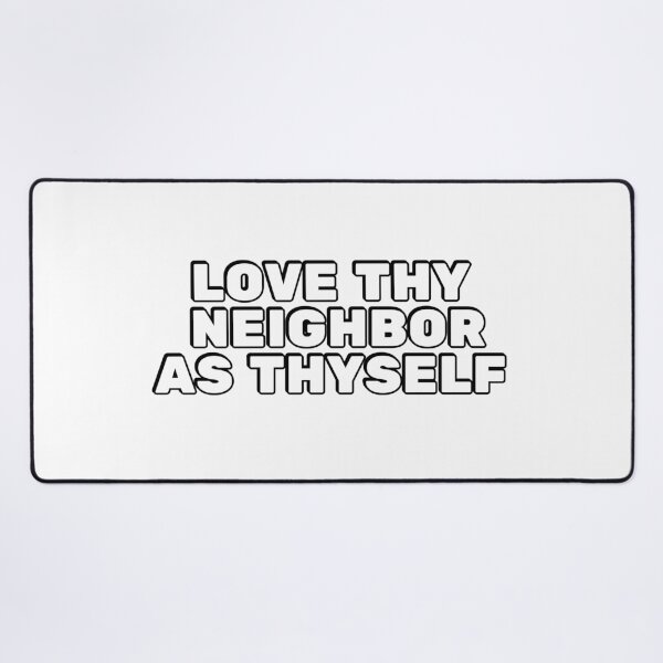 Item preview, Love thy neighbor as thyself designed and sold by Inspirationmotivation.